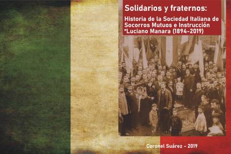 Libro “Solidarios y fraternos”. Reseña de la historia de los 125 años de vida de la Asociación Italiana “Luciano Manara”