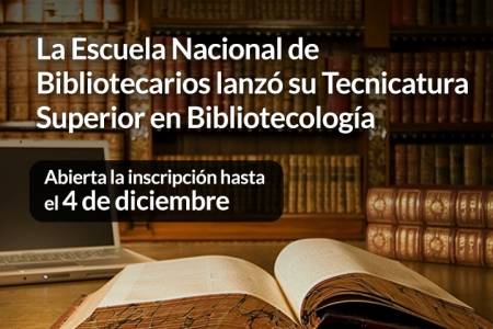 La Escuela Nacional de Bibliotecarios lanzó su Tecnicatura Superior en Bibliotecología