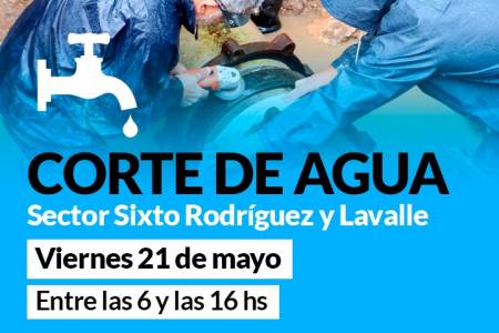 Atención corte de agua: sector Sixto Rodríguez y Lavalle