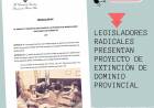 Legisladores Radicales presentan Proyecto de Extinción de Dominio Provincial