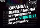 KAPANGA y “Suárez Peatonal” se reprograman para el viernes 23 de septiembre