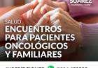 Salud: Encuentros para pacientes oncológicos y familiares