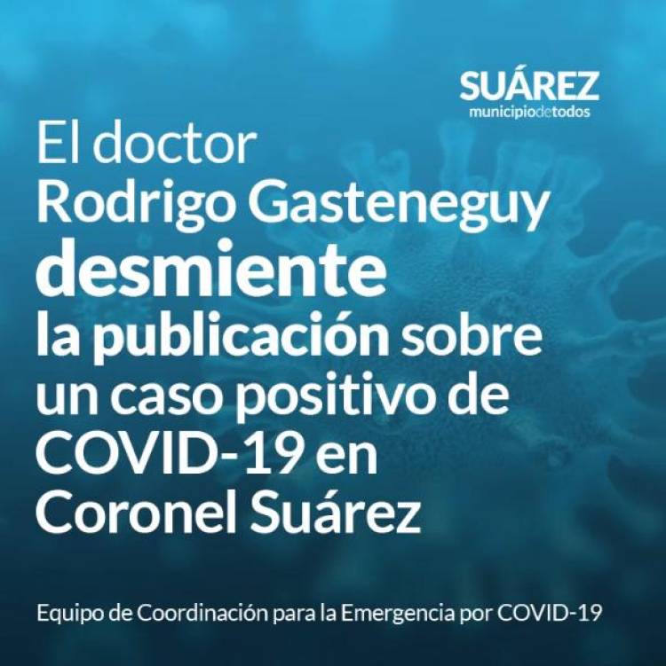 El doctor Rodrigo Gasteneguy desmiente la publicación sobre un caso positivo de COVID-19 en Coronel Suárez