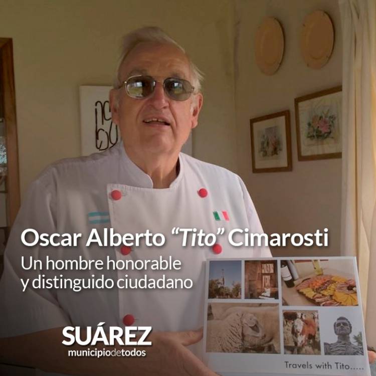 Oscar Alberto “Tito” Cimarosti un hombre honorable y distinguido ciudadano
