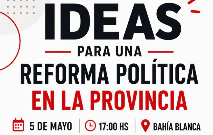 Encuentro en Bahía Blanca para analizar propuestas de reforma electoral