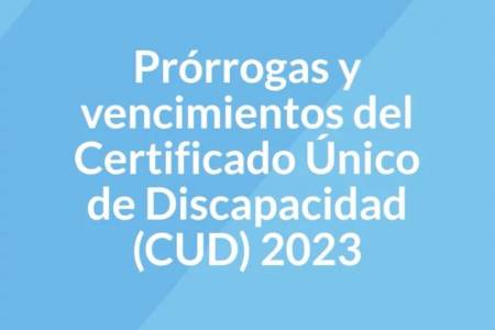 Prórrogas y vencimientos del certificado único de discapacidad (CUD) 2023
