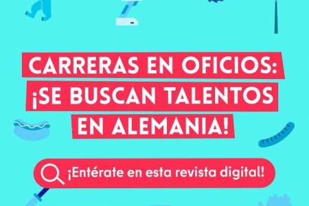 Carreras en Oficios: ¡Se buscan talentos en Alemania!