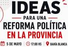 Encuentro en Bahía Blanca para analizar propuestas de reforma electoral